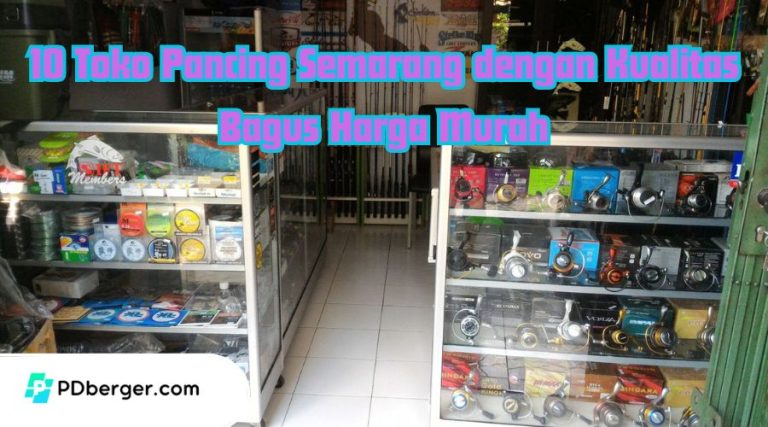 10 Toko Pancing Semarang dengan Kualitas Bagus Harga Bersaing