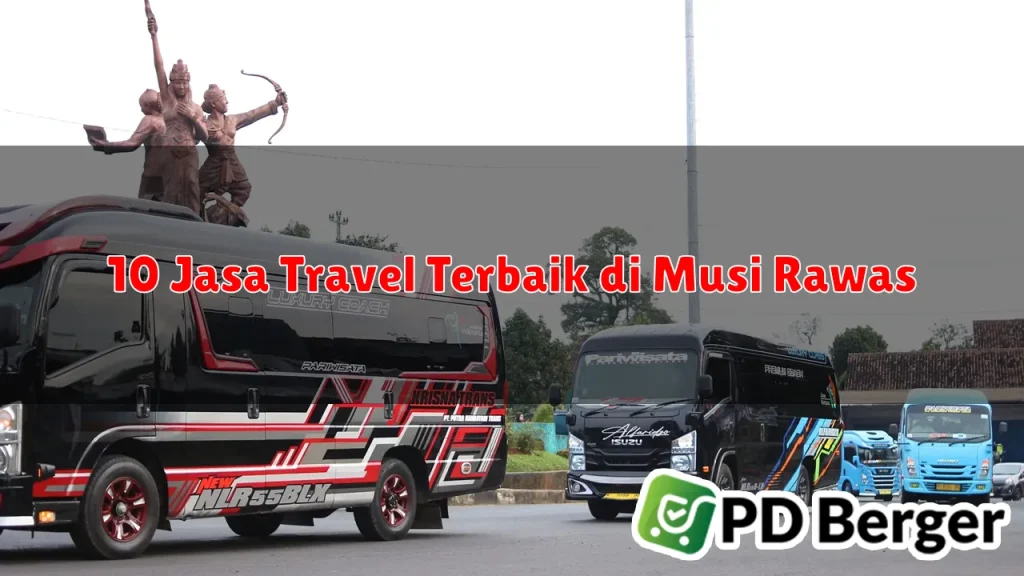 10 Jasa Travel Terbaik di Musi Rawas