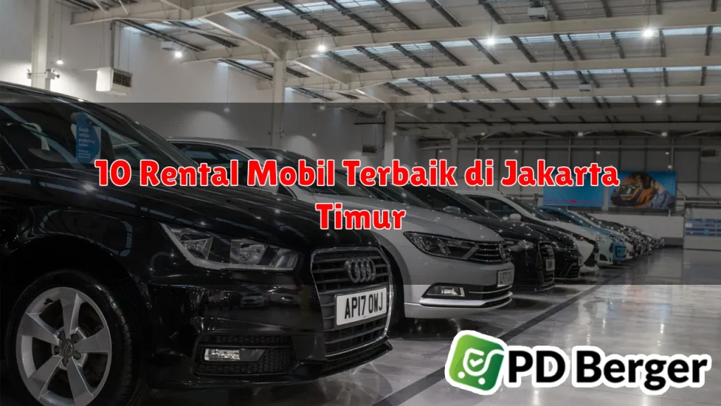 10 Rental Mobil Terbaik di Jakarta Timur
