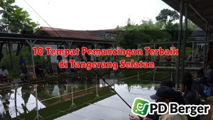 10 Tempat Pemancingan Terbaik di Tangerang Selatan