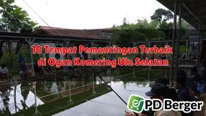 10 Tempat Pemancingan Terbaik di Ogan Komering Ulu Selatan