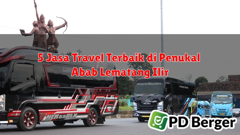 5 Jasa Travel Terbaik di Penukal Abab Lematang Ilir