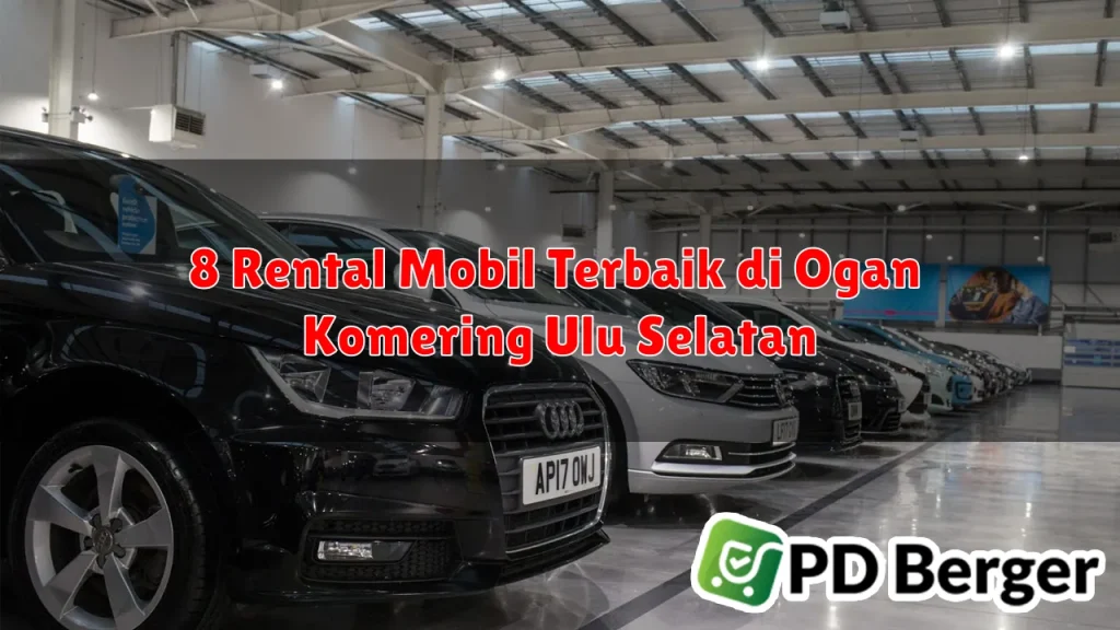 8 Rental Mobil Terbaik di Ogan Komering Ulu Selatan